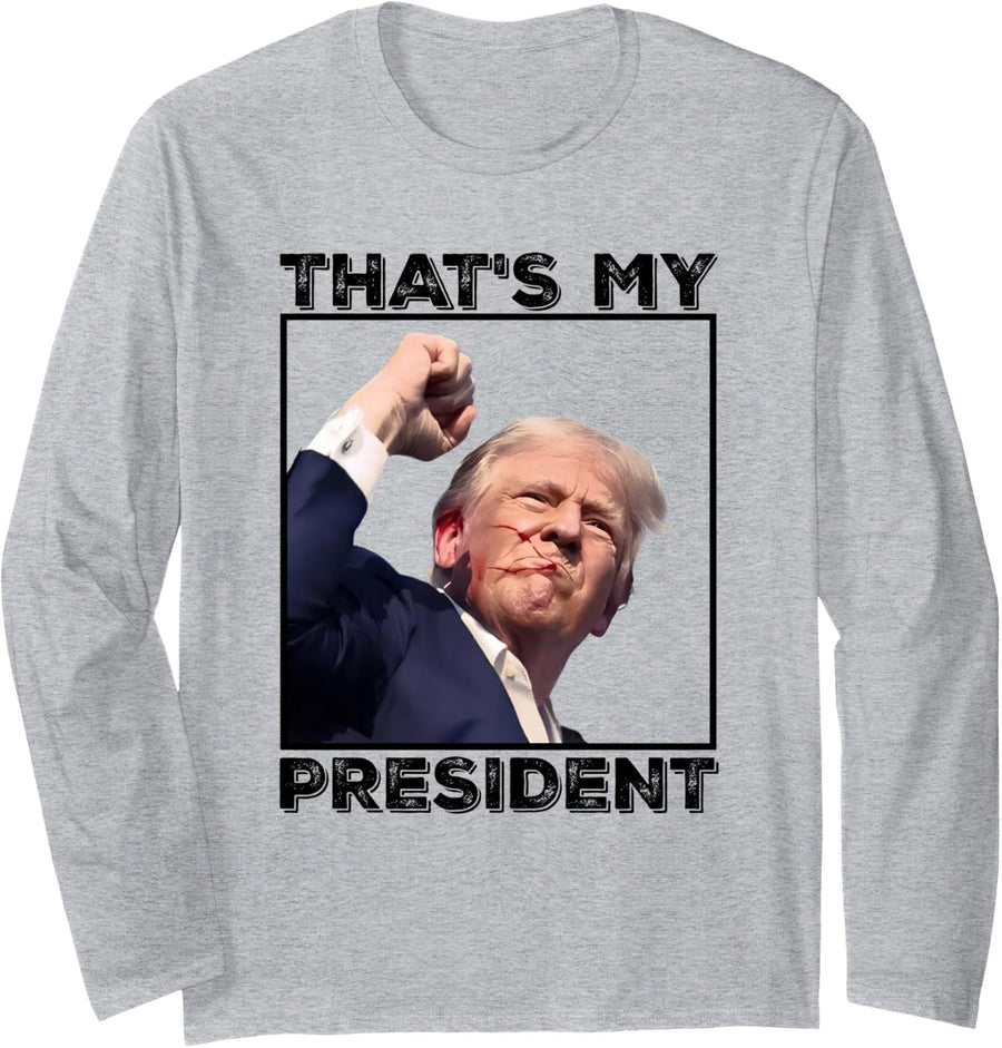 That's My President Shooting Makes Me Stronger Trump 2024 Long Sleeve T-Shirt - Adult Unisex Heather Grey