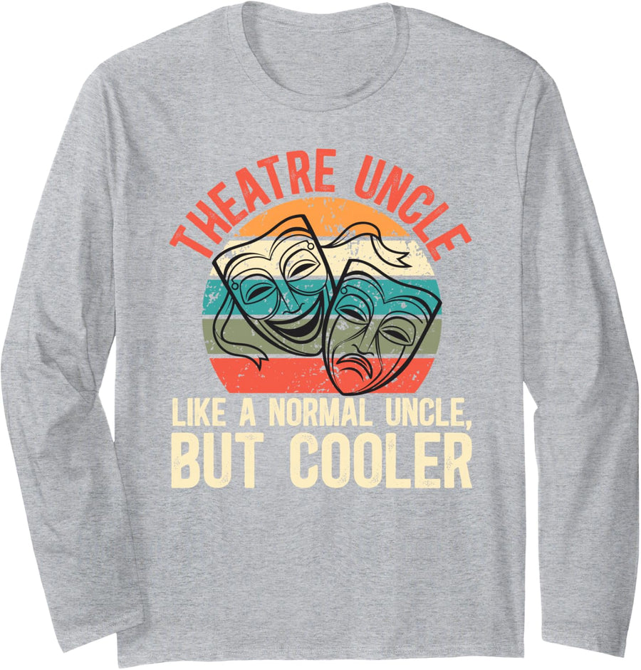 Theatre Uncle Definition Theater Uncle Theatre Actress Uncle Long Sleeve T-Shirt - Adult Unisex Heather Grey