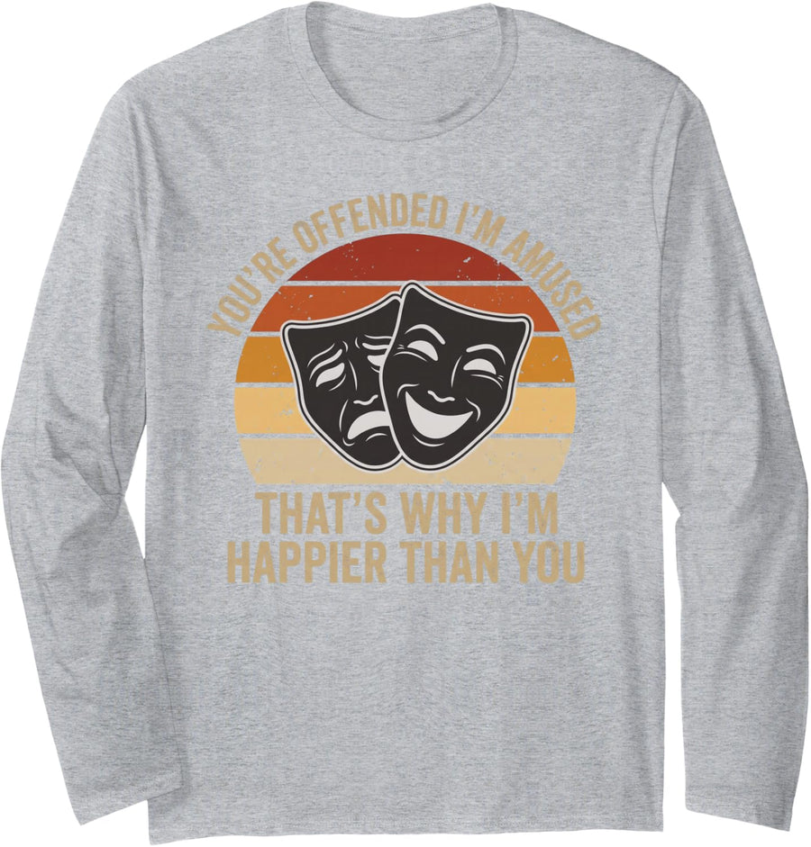 You're Offended I'm Amused Funny Sarcastic Humor Snarky Long Sleeve T-Shirt - Adult Unisex Heather Grey