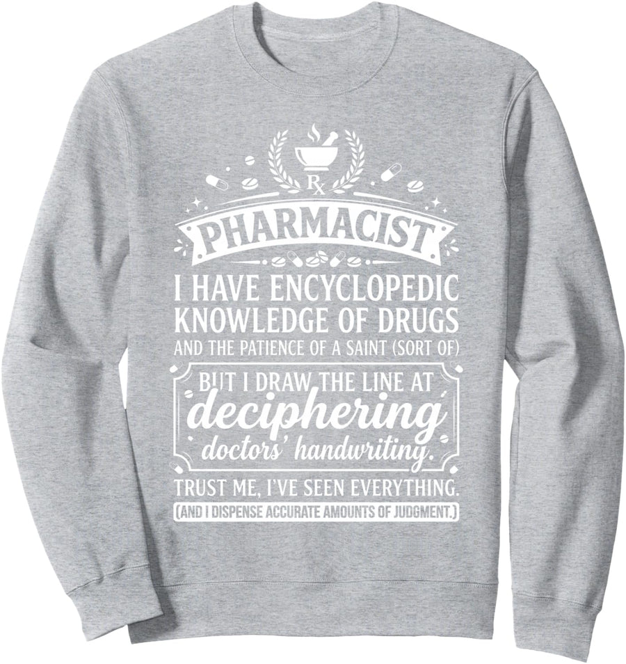 Funny Pharmacist Typography Quote Doctors Handwriting Sweatshirt - Adult Unisex Heather Grey