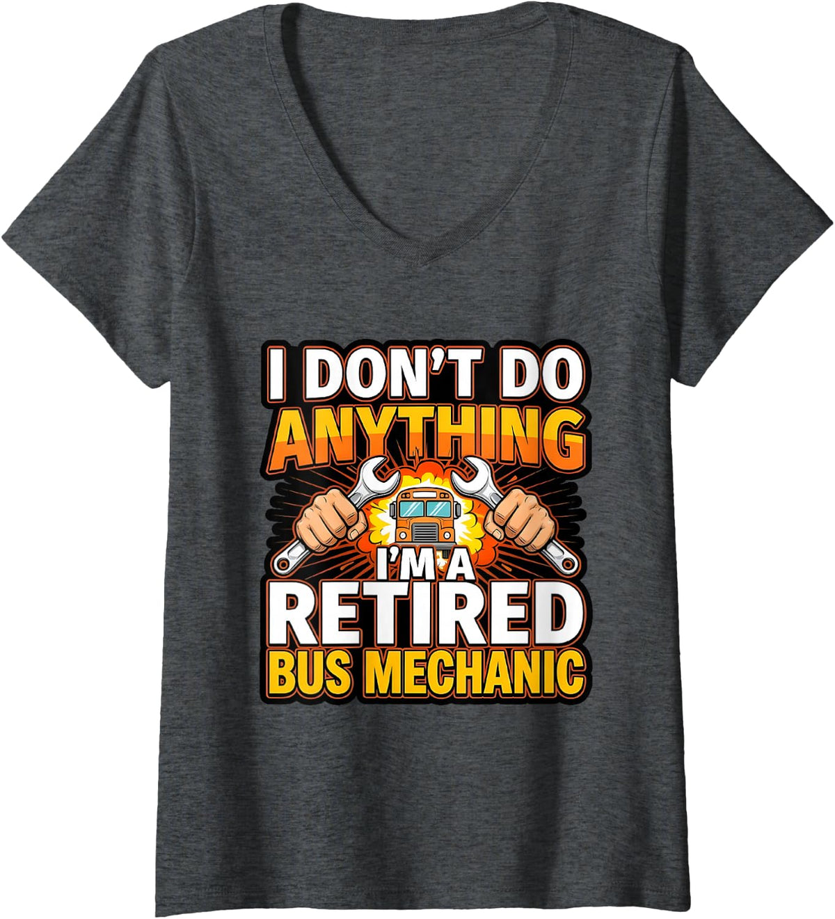 Women's Retired Bus Mechanic I Don't Do Anything V-Neck T-Shirt - Dark Heather Grey