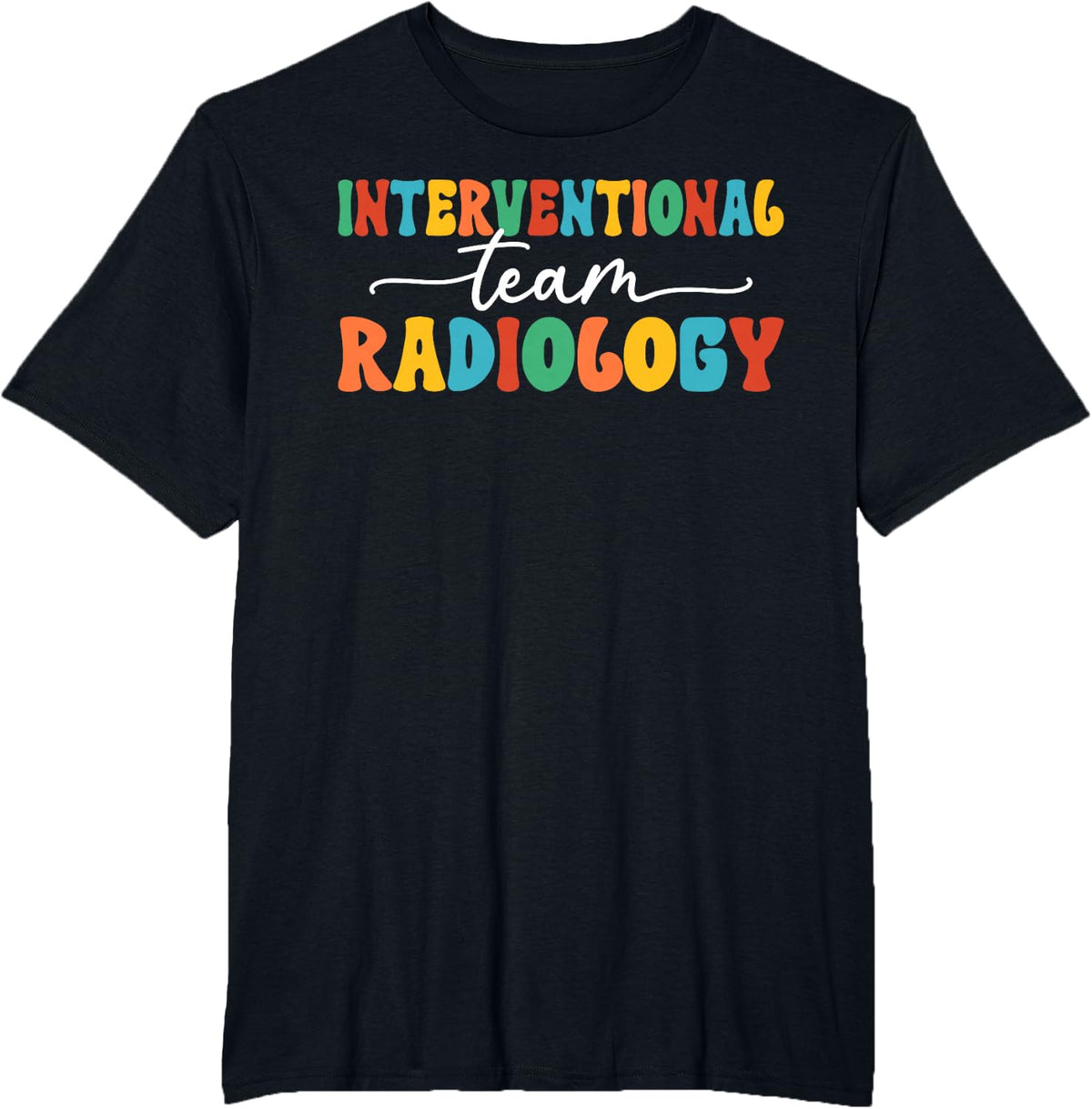 Interventional Radiology Team IR Technologist Crew IR Nurse T-Shirt - Black