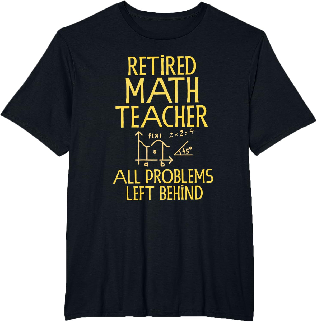 Funny Retired Math Teacher Retirement Party Instructor Coach T-Shirt - Black