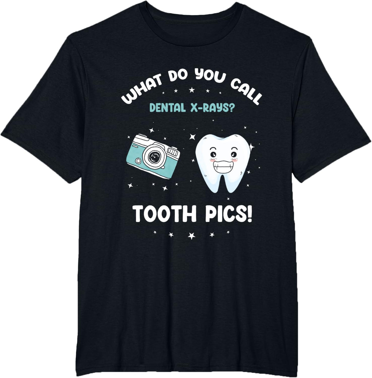 Dental X-Ray Humor | What Do You Call Tooth Pics? T-Shirt - Black