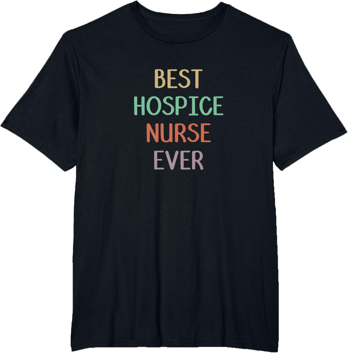 Best Hospice Nurse Ever - T-Shirt - Black
