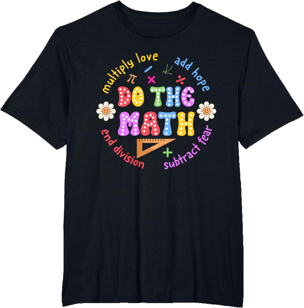 Do The Math Colorful Math Teacher Test Day STAAR Testing Day Men Women Kids T-Shirt - Black