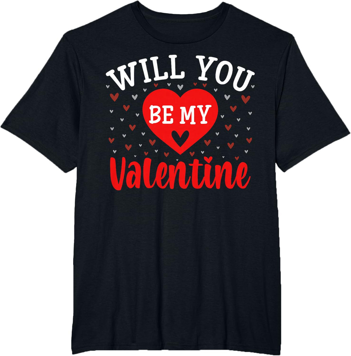 Will You Be My Valentine - Love Heart Happy Valentine's Day T-Shirt - Black