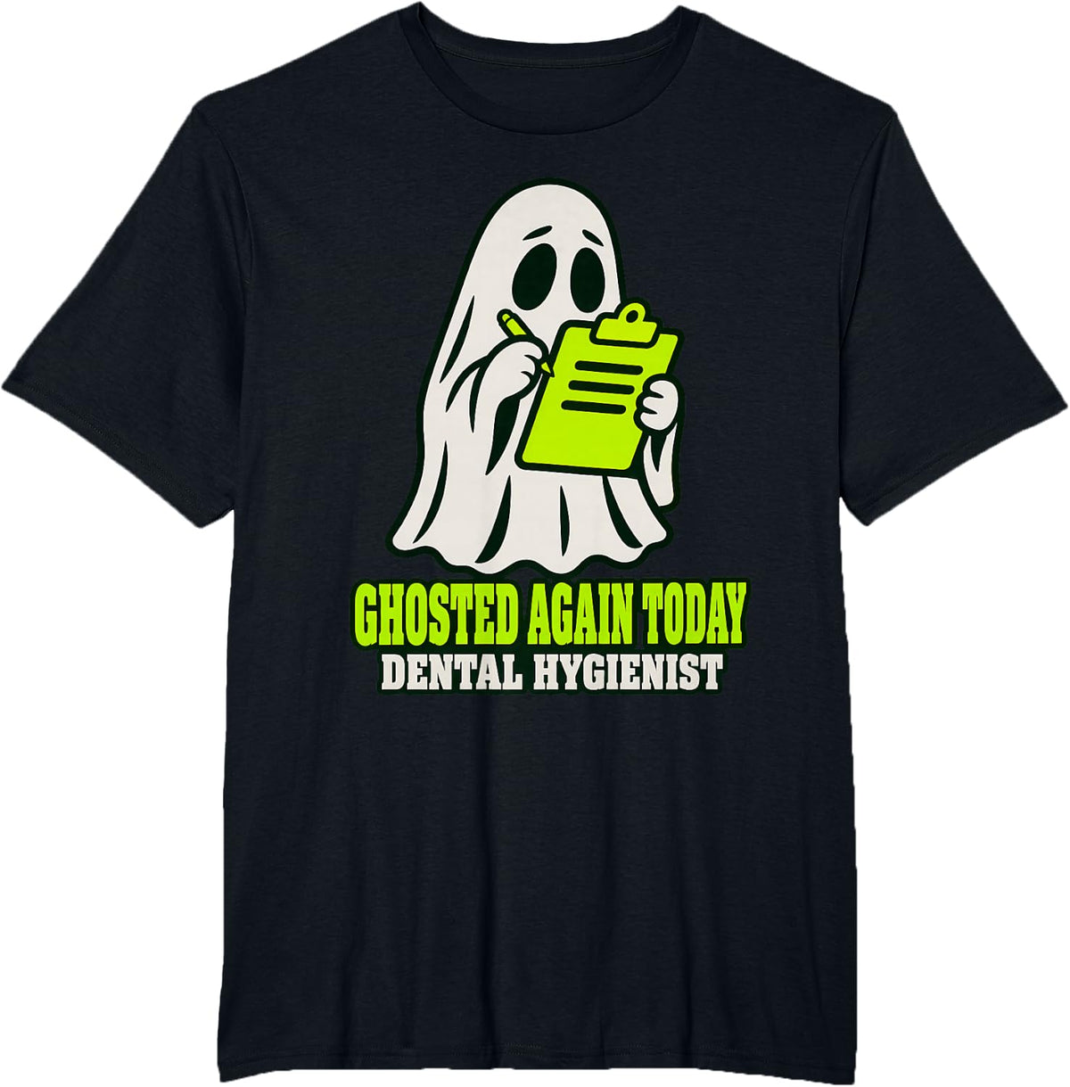 Ghosted Again Today Dental Hygienist Ghosted Halloween T-Shirt - Black
