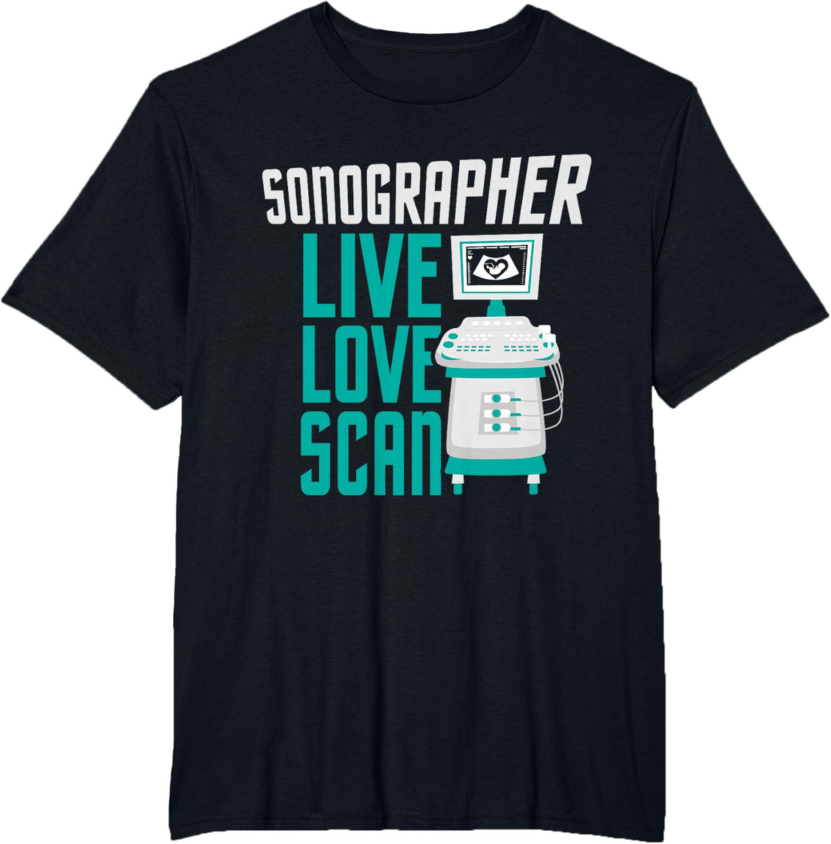 Sonographer Live Love Scan - Medical Sonography Ultrasound T-Shirt - Black