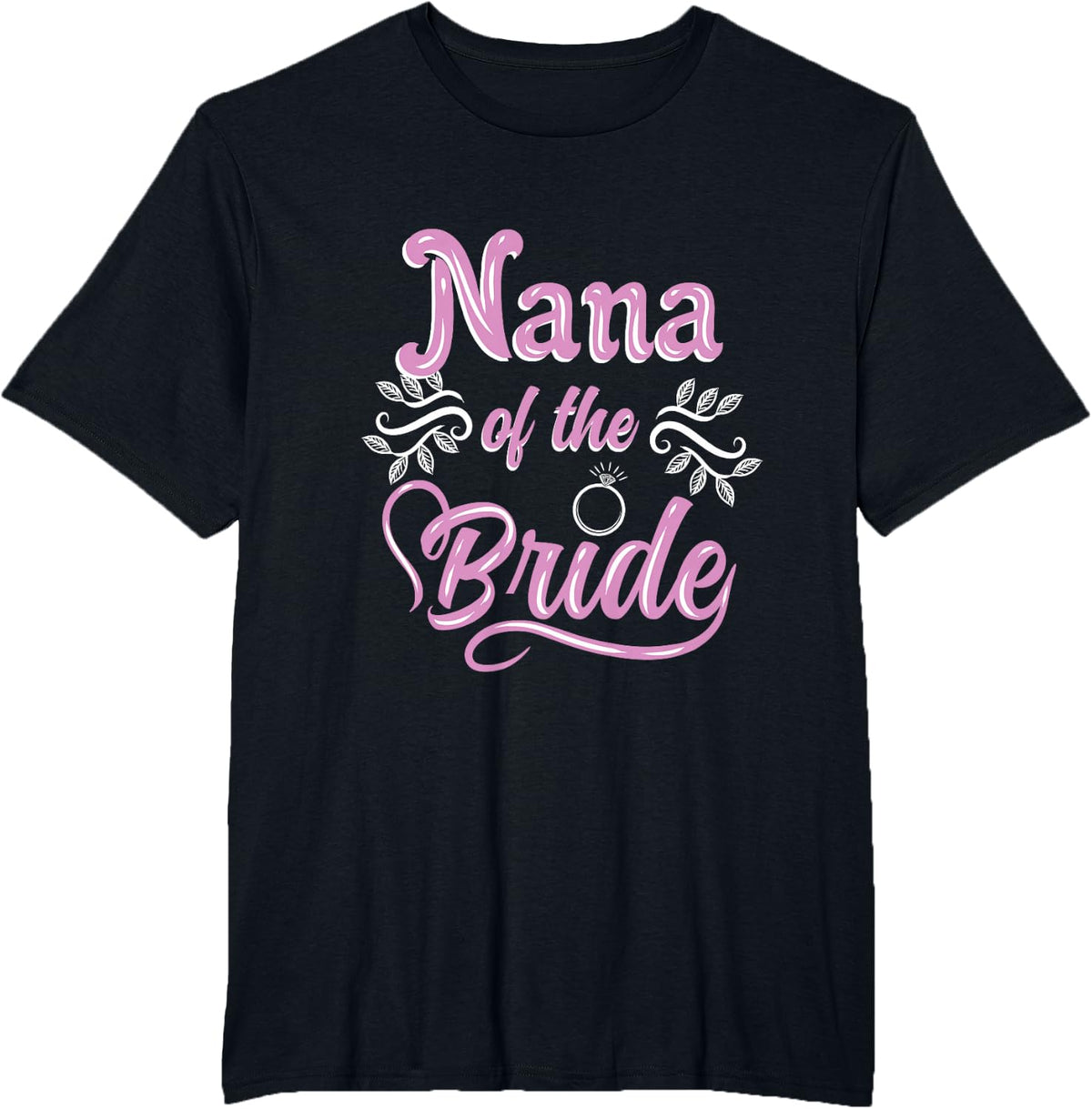 Nana Of The Bride Wedding Shower Matching Bridal Party T-Shirt - Black