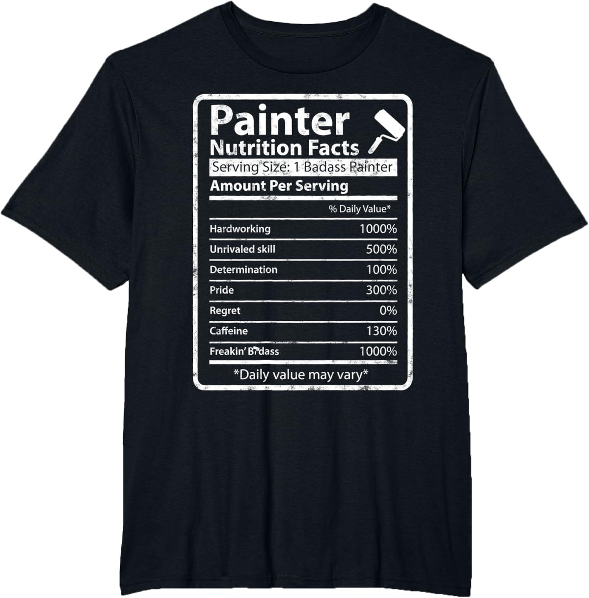 Painter Funny Nutrition Facts For House Painter Decorator T-Shirt - Black