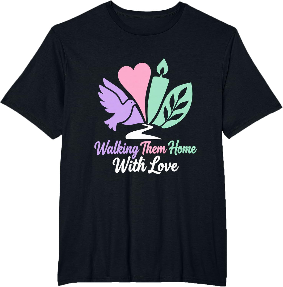 Hospice Nurse Walking Them Home Palliative Care T-Shirt - Black