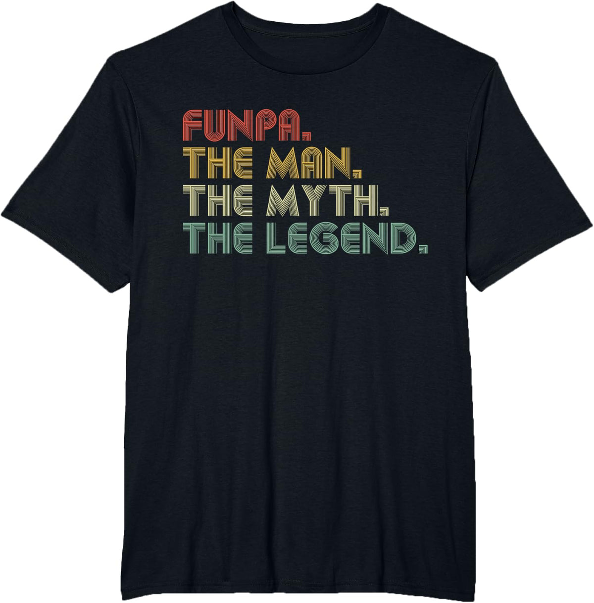 Funpa The Man The Myth The Legend Funny Father's Day T-Shirt - Black
