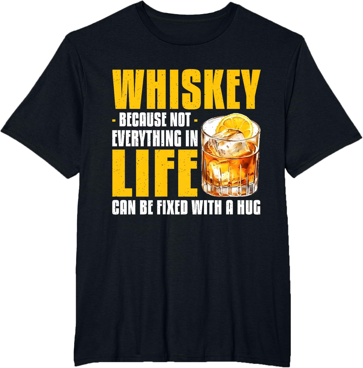 Whiskey Because Not Everything In Life Can Be Fixed Bourbon T-Shirt - Black