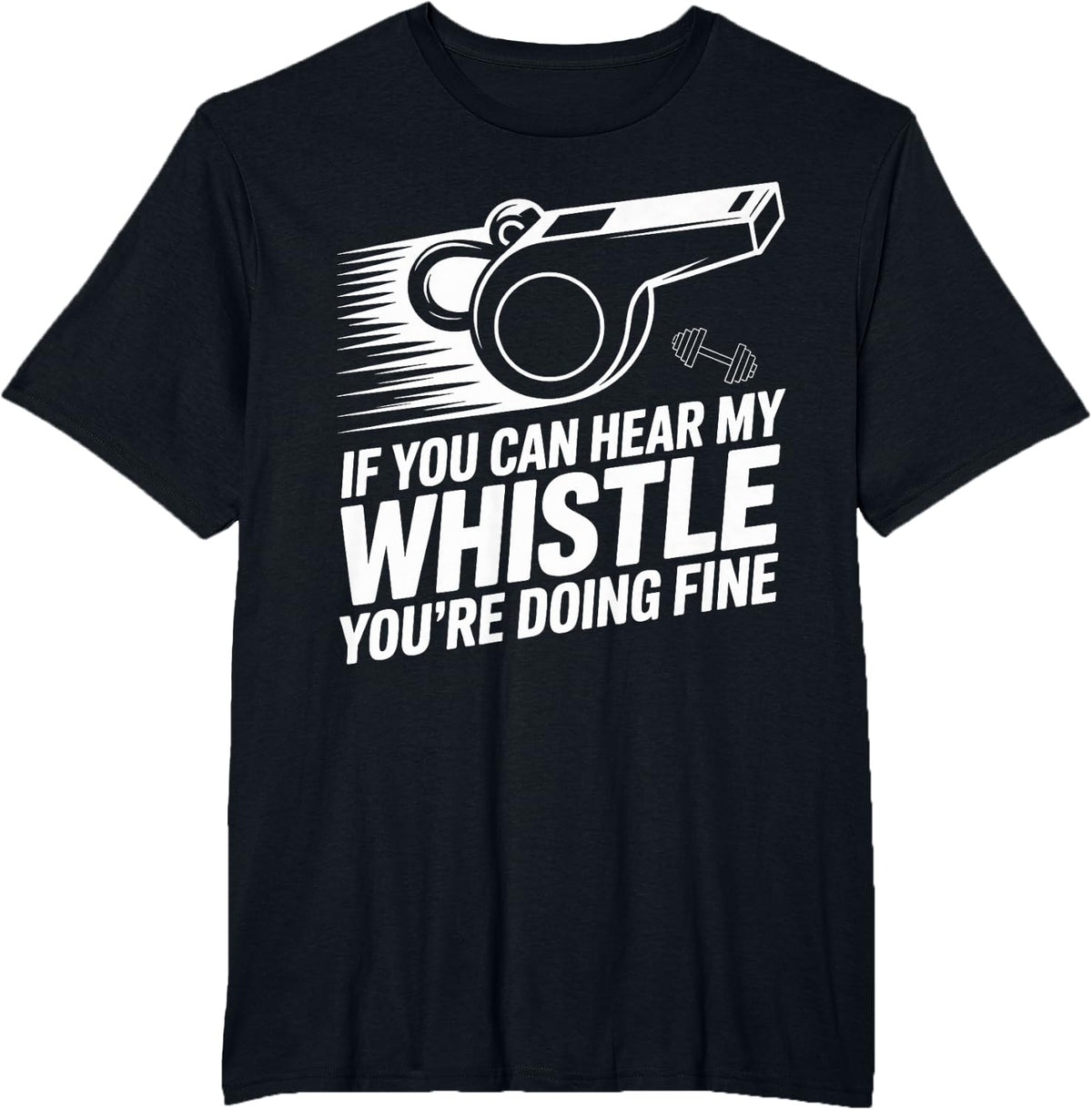 If You Can Hear My Whistle Funny PE Teacher T-Shirt - Black