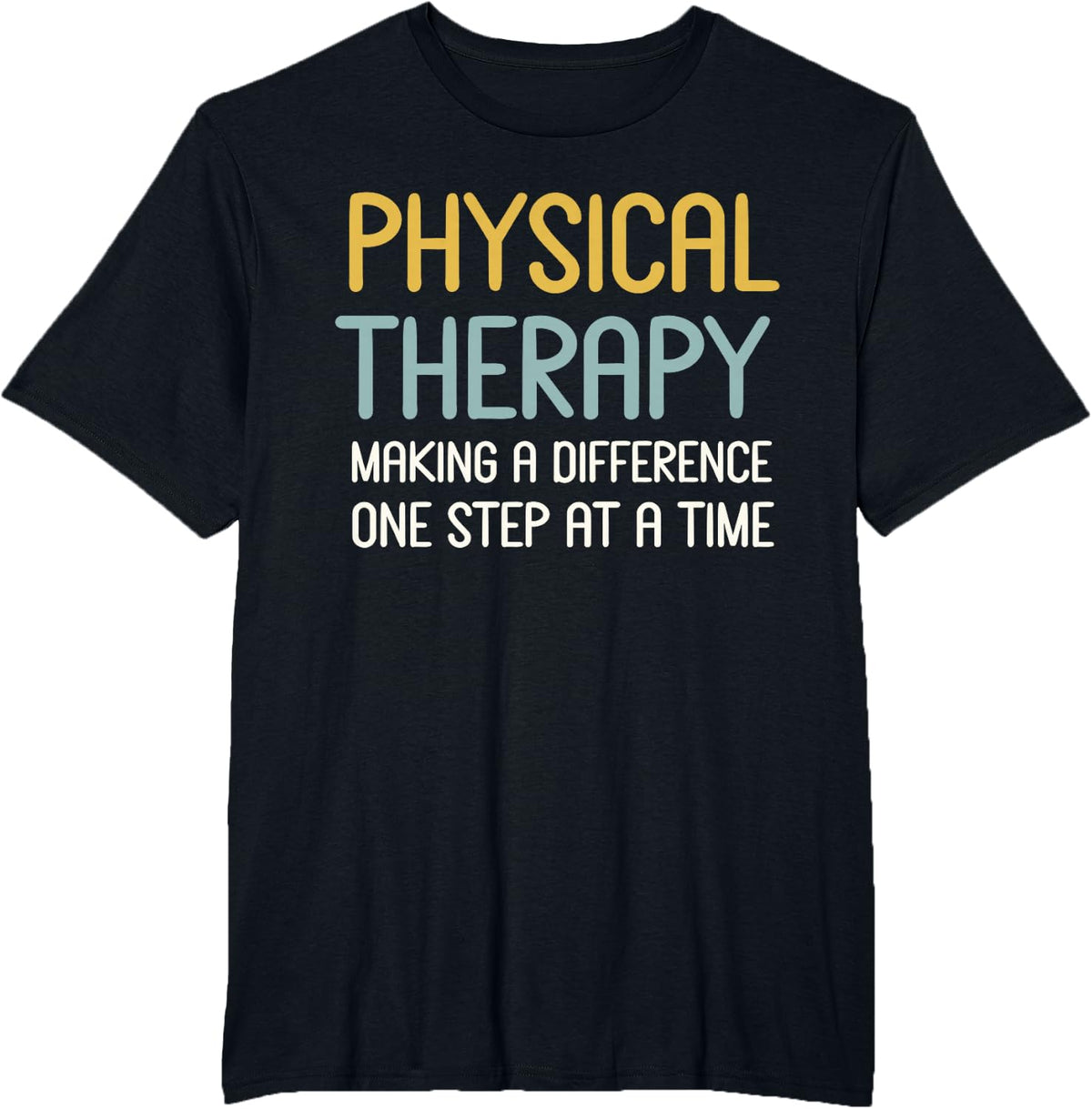Physical Therapy Making A Difference PT Therapist Thank You T-Shirt - Black