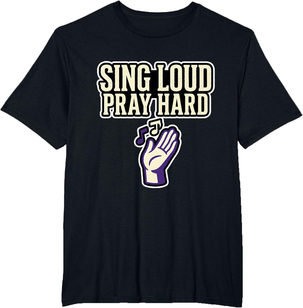Sing Loud Pray Hard Worship Team Christian Music Design T-Shirt - Black