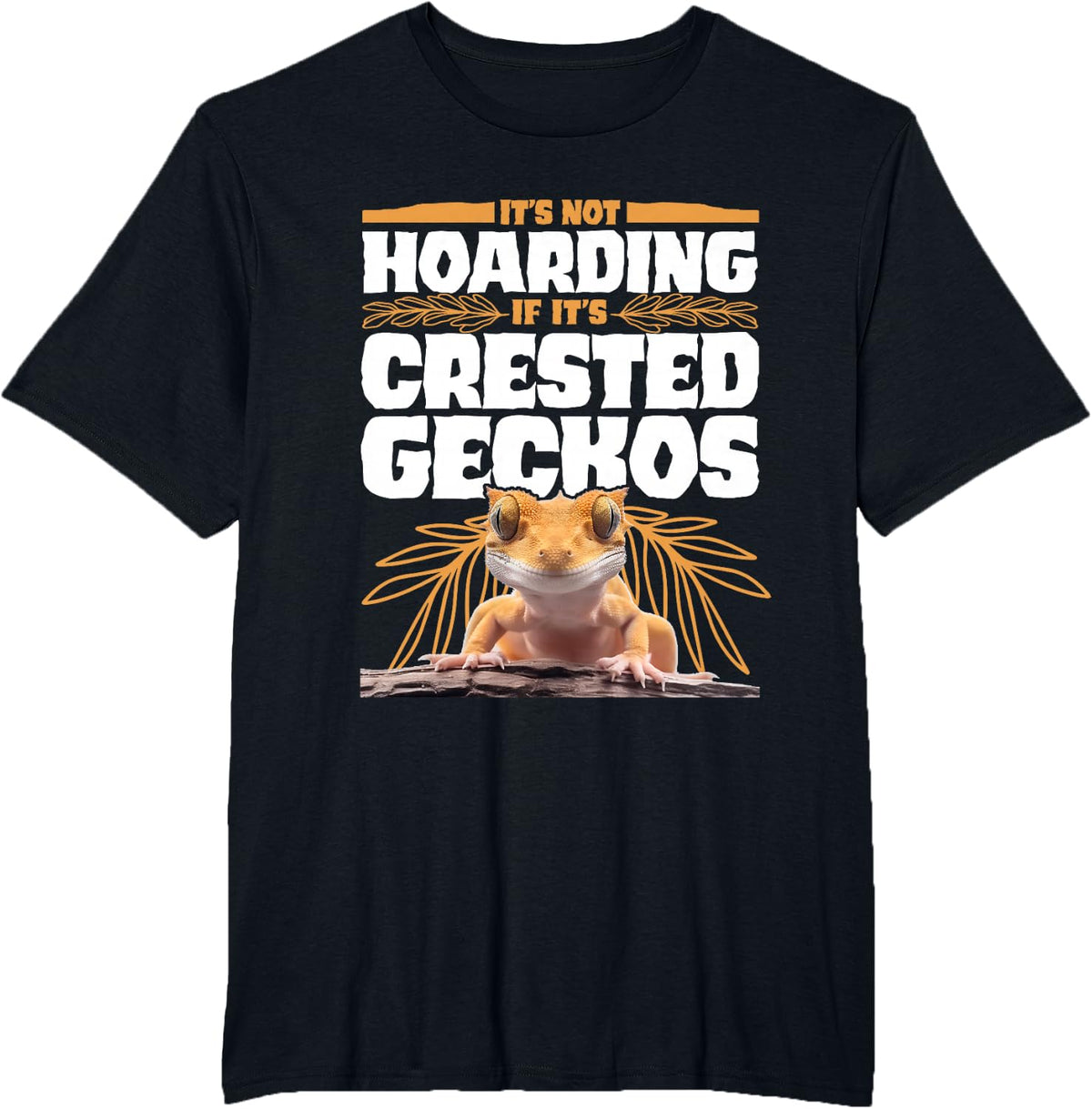 It's Not Hoarding If It’s Crested Geckos Pet Lizard T-Shirt - Black