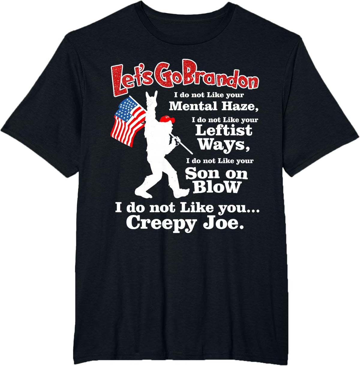 Bigfoot Lets Go Brandon I Do Not Like Your Mental Haze T-Shirt - Black