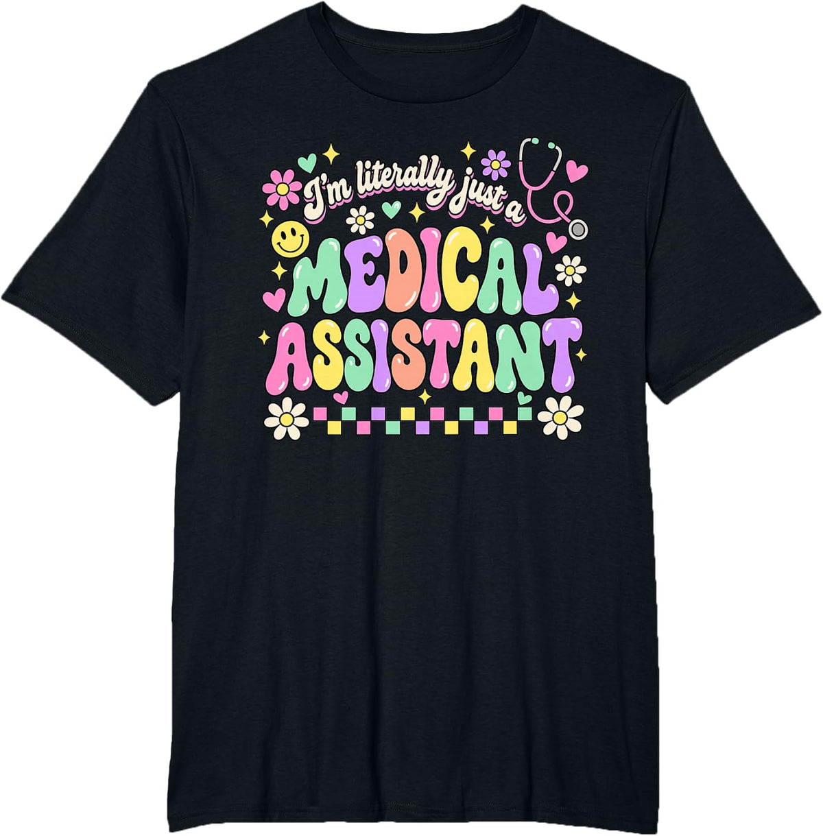 I'm Literally Just a Medical Assistant Funny T-Shirt - Black