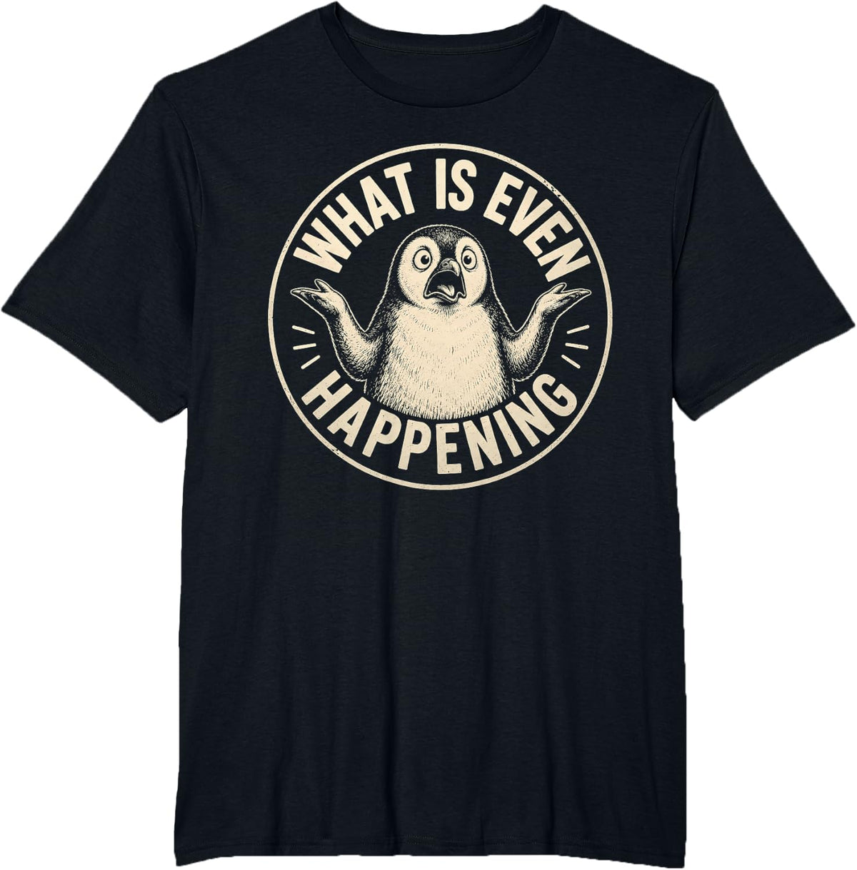 Cool Penguin What is Even Happening Funny Meme T-Shirt - Black