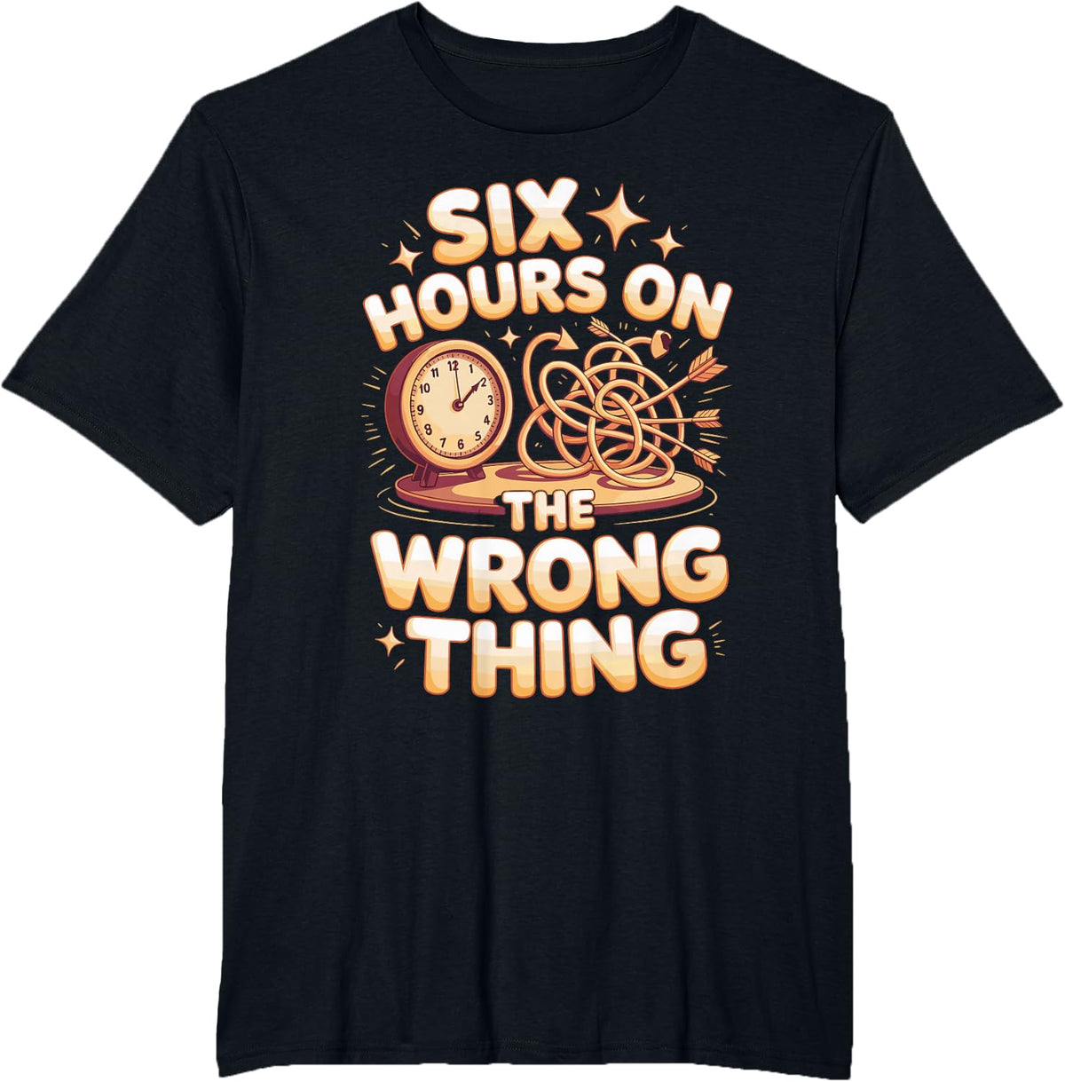 Six Hours On The Wrong Thing ADHD Neurodivergent T-Shirt - Black