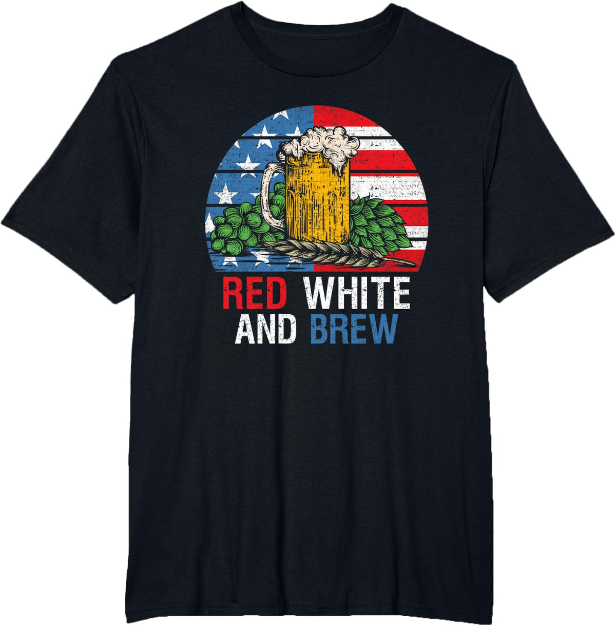 Red White And Brew 4th Of July Craft Beer Father Gift T-Shirt - Black