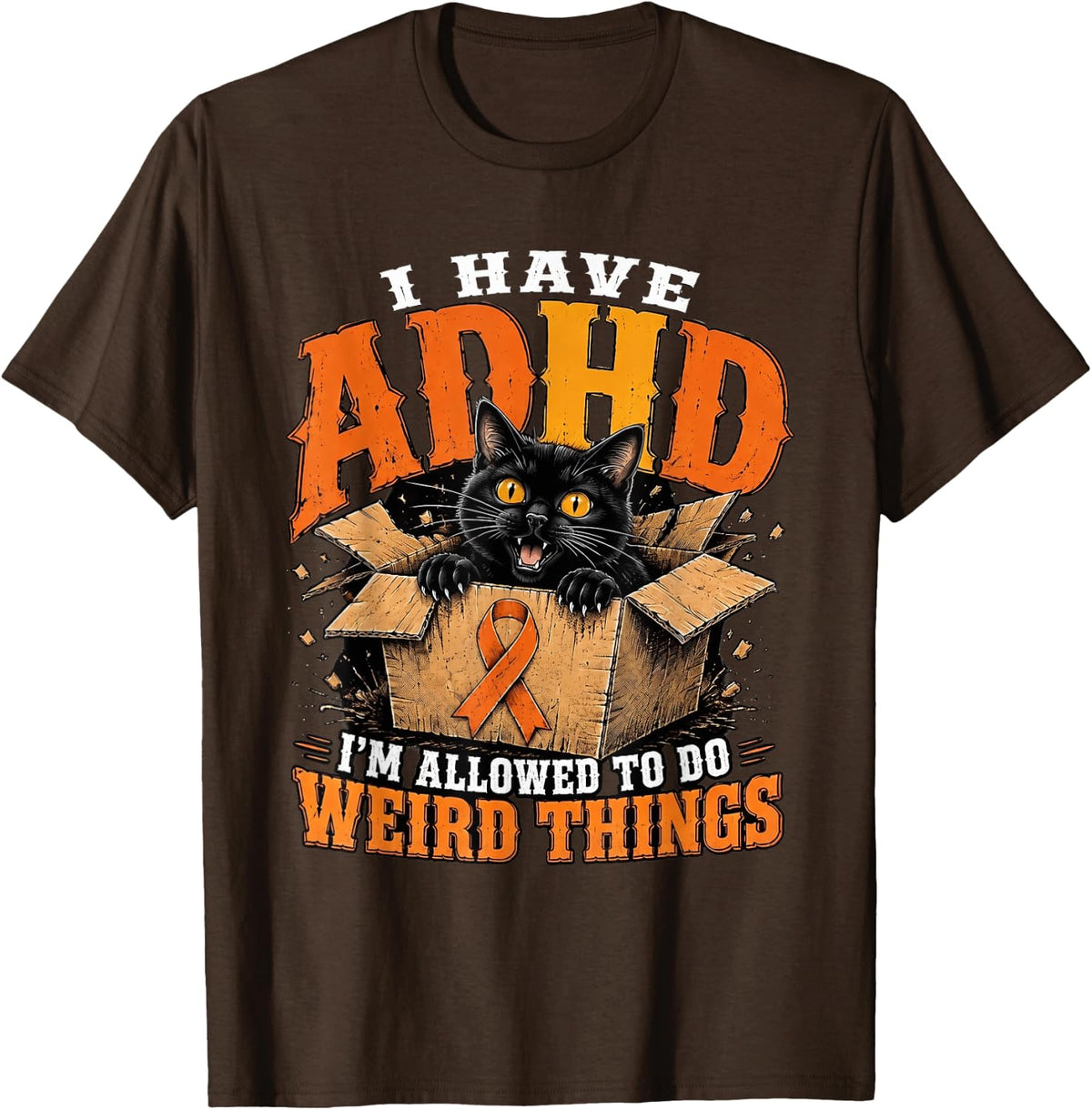 Black Cat I Have ADHD I'm Allowed to Do Weird Things T-Shirt - Brown