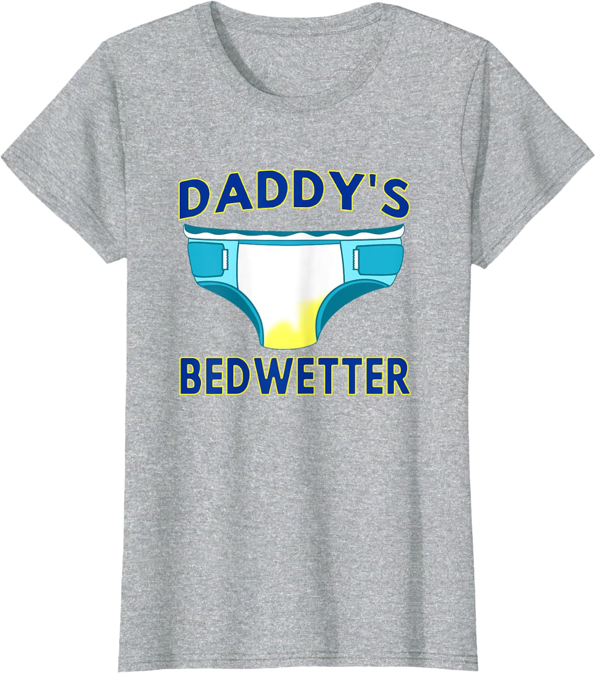 DADDY'S BEDWETTER Diaper Humor T-Shirt - Heather Grey