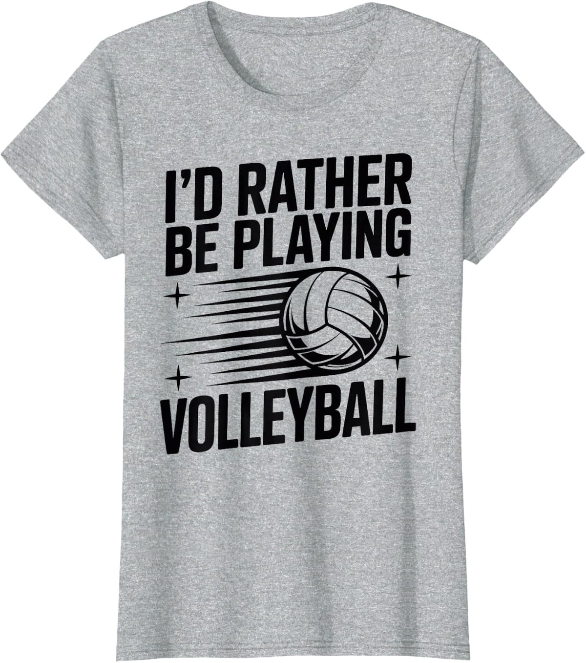 I'd Rather Be Playing Volleyball T-Shirt - Heather Grey