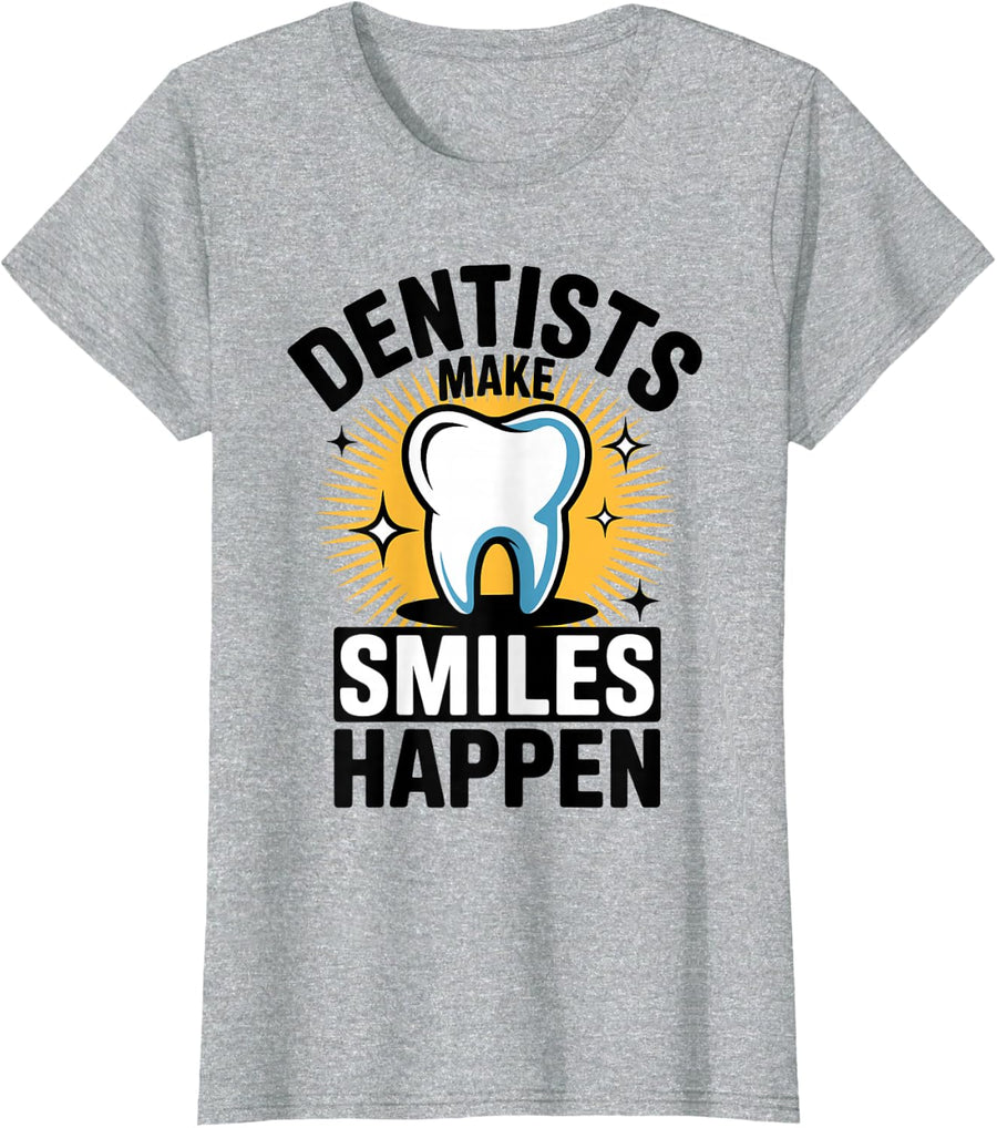 Funny Dentists Make Smiles Happen Dentistry T-Shirt - Heather Grey