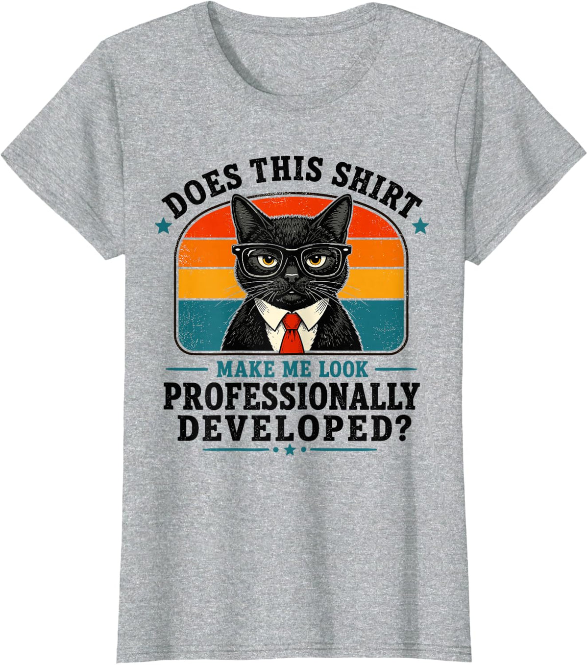 Does This Shirt Make Me Look Professionally Developed Cat T-Shirt - Heather Grey