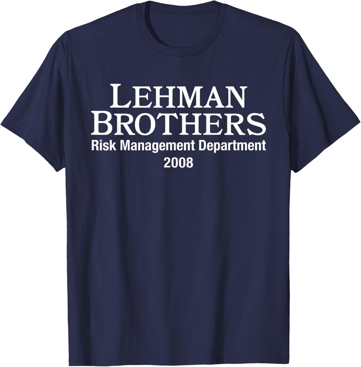 Lehman Bros Risk Management Funny Bankrupt Bank Brothers T-Shirt - Navy Blue