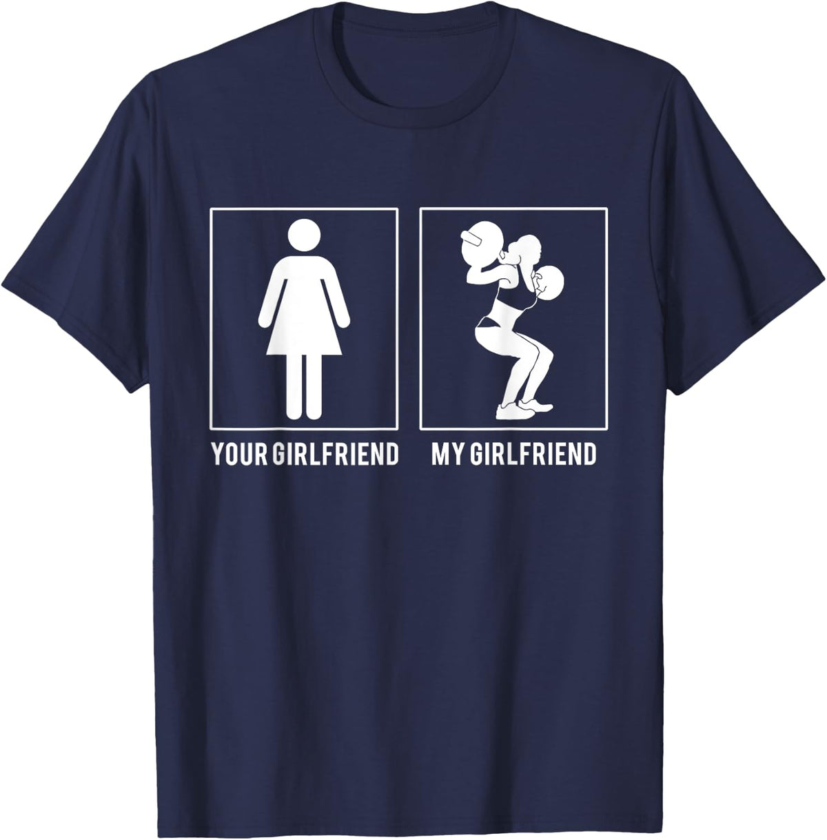 WEIGHT LIFTING - YOUR GIRLFRIEND - MY GIRLFRIEND T SHIRTS T-Shirt - Navy Blue