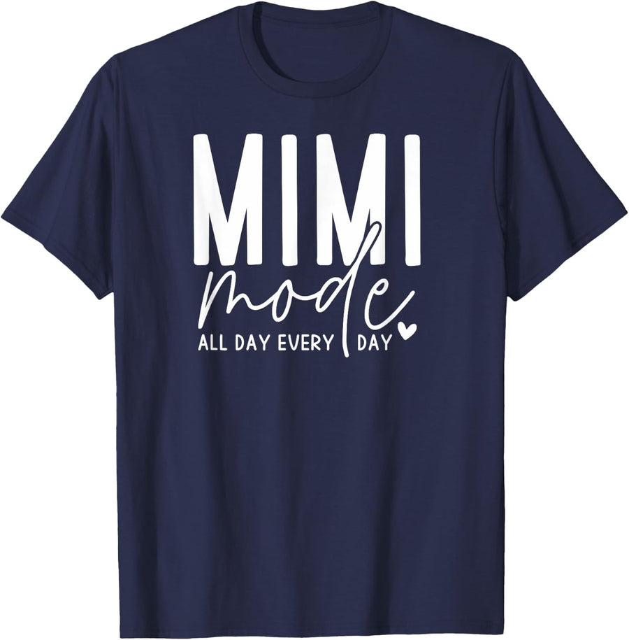 Mimi Mode All Day Every Day Grandma Granny Gigi Gramma Nana T-Shirt - Navy Blue