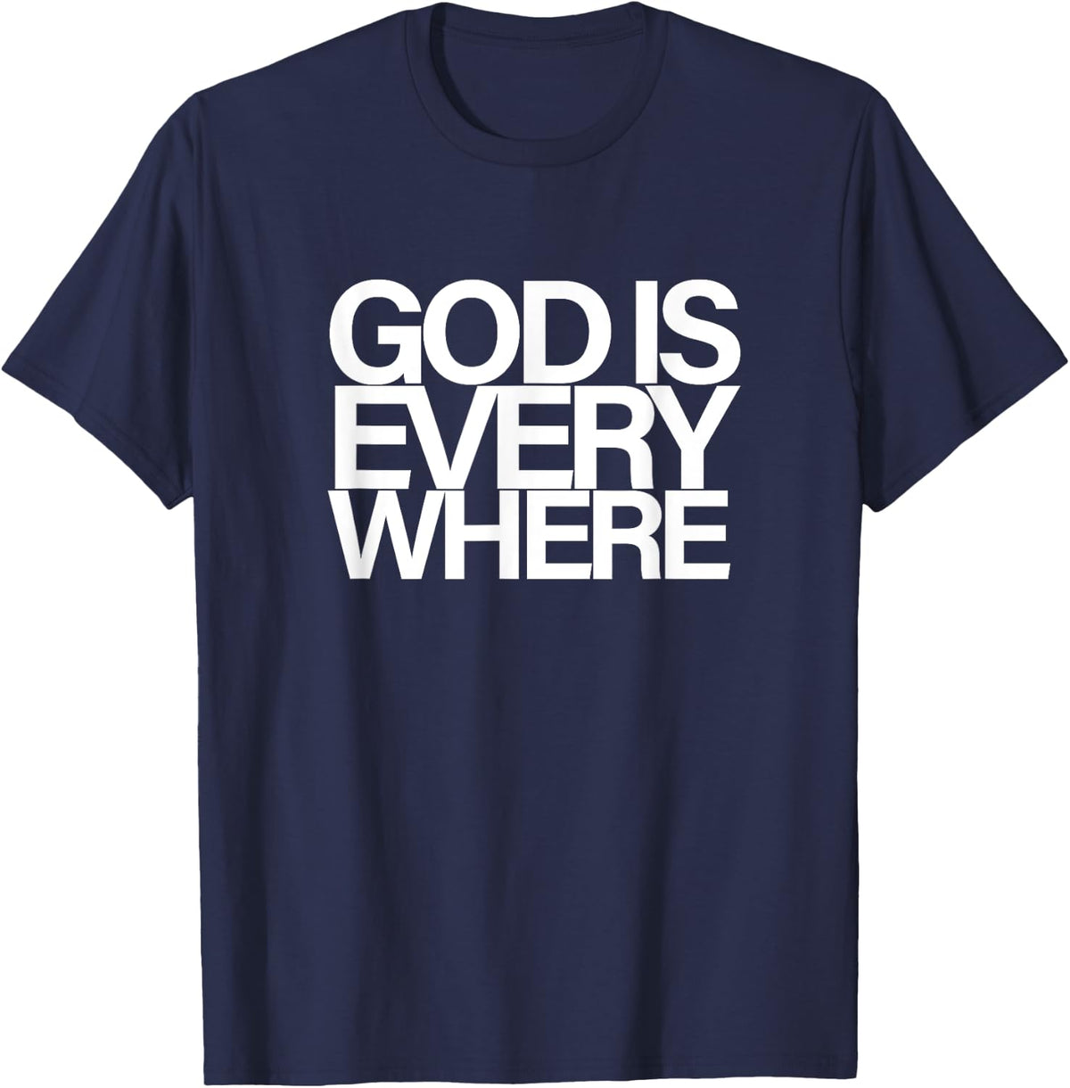 God Is Everywhere Spiritual Divine Eternal Faith Belief T-Shirt - Navy Blue