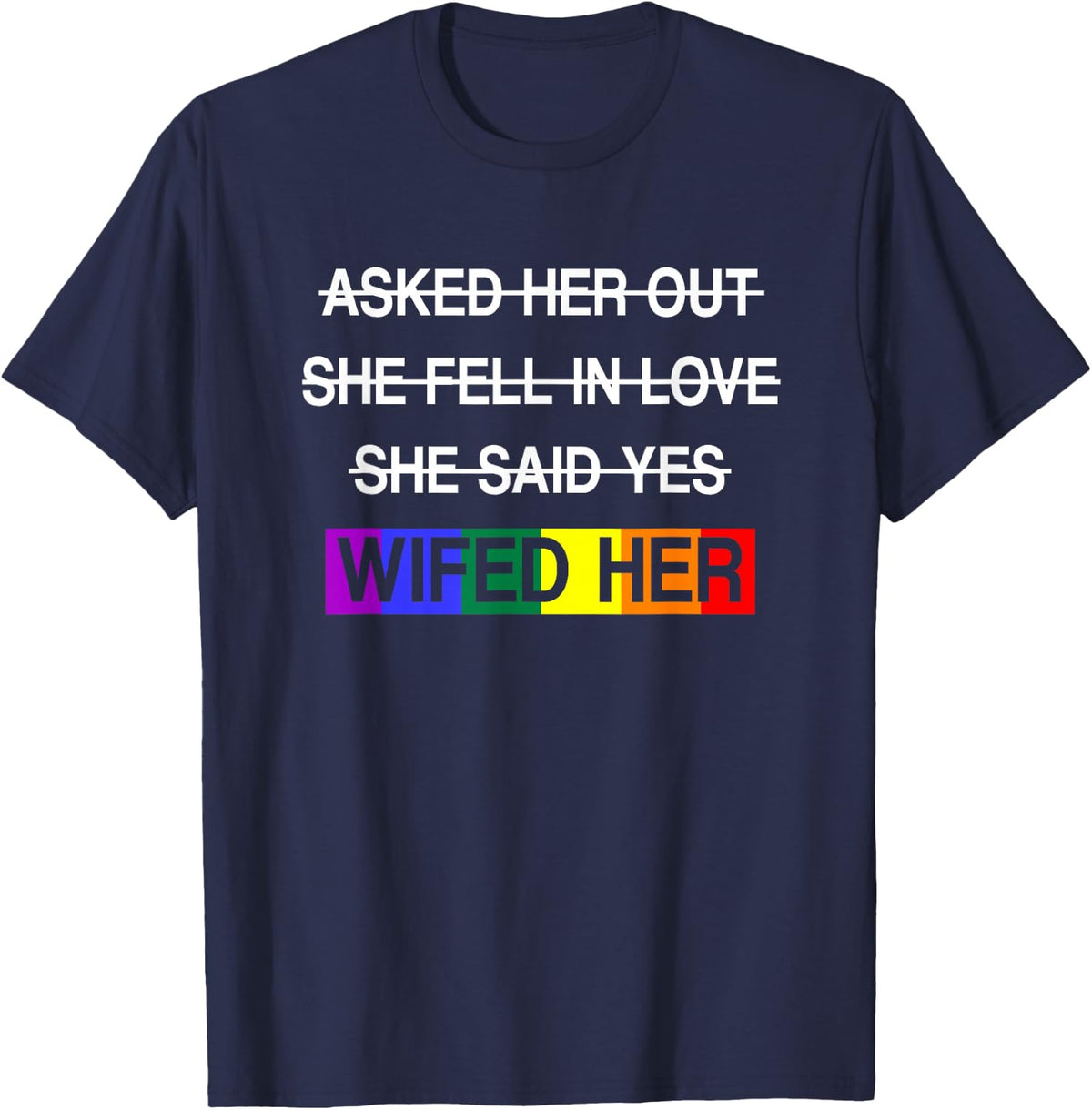 Wifed Her LGBTQ Romantic Lesbian Couples Wedding Day Gift T-Shirt - Navy Blue