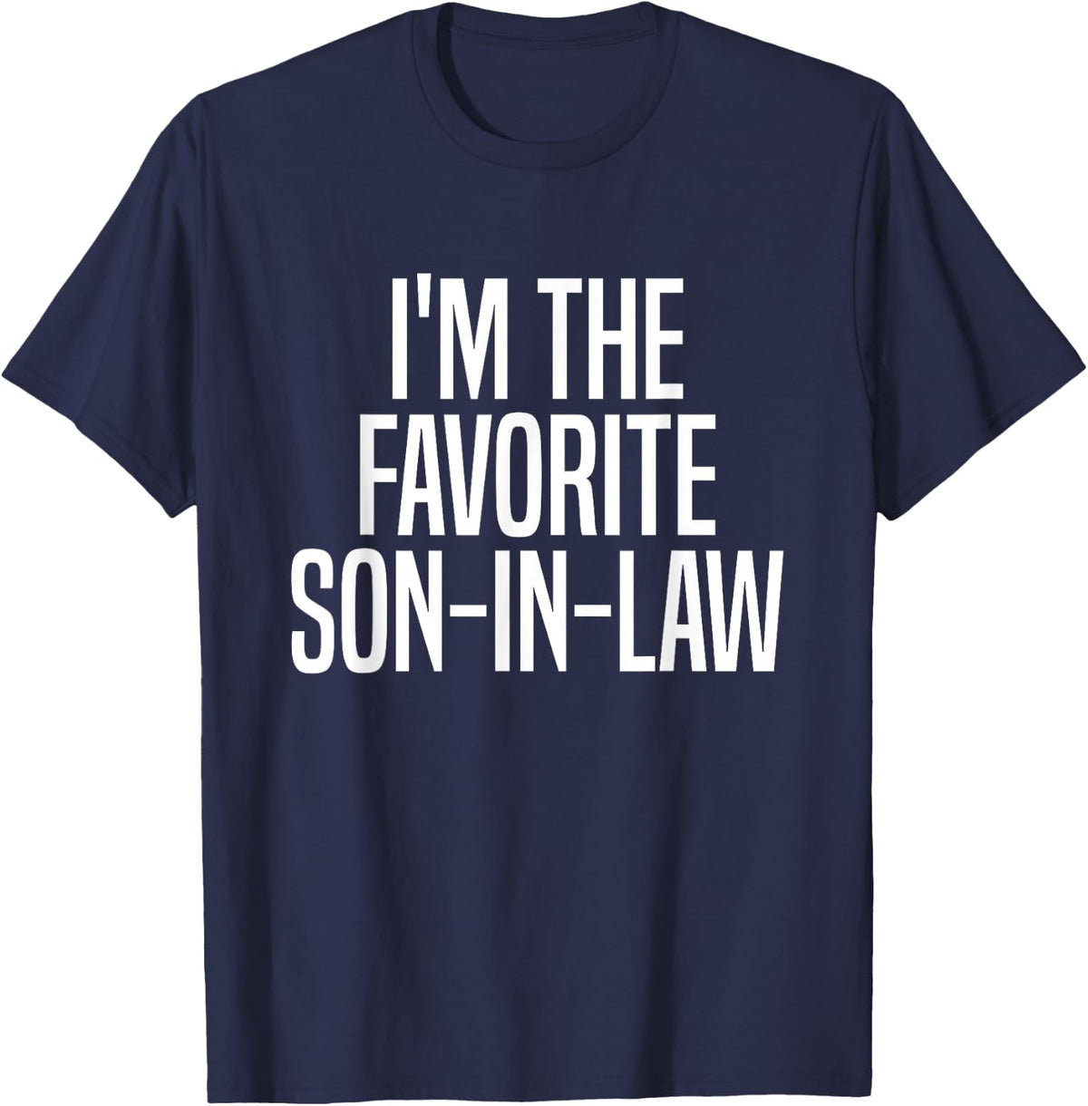 I'm The Favorite Son in Law T-Shirt - Navy Blue