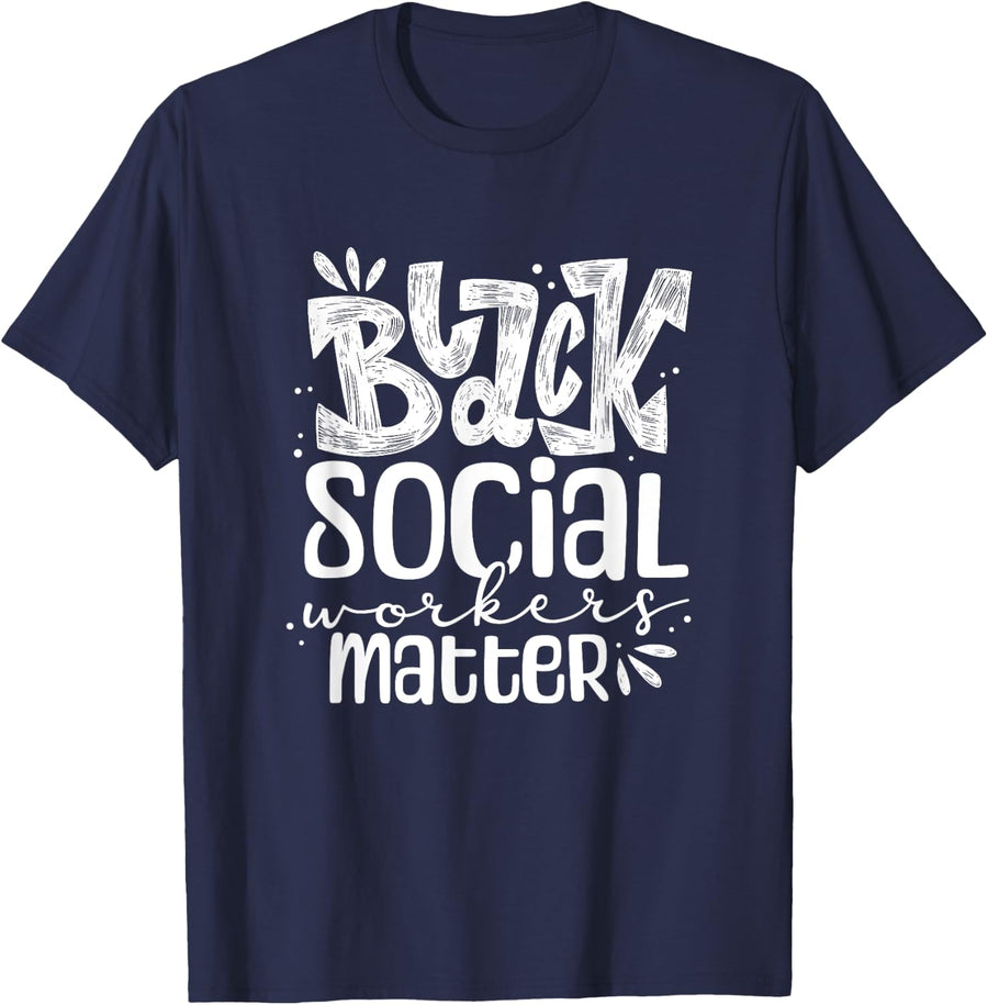 Black Social Workers Matter Work Worker African American Us T-Shirt - Navy Blue