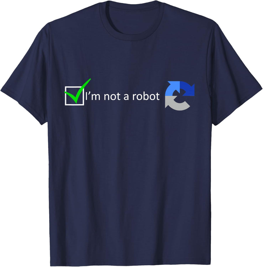 Funny Nerdy I'm not a Robot Test Computer Geek Gift T-Shirt - Navy Blue
