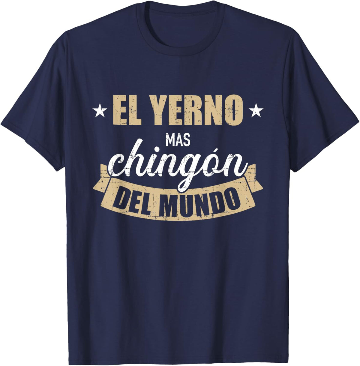 El yerno mas chingon del mundo T-Shirt - Navy Blue