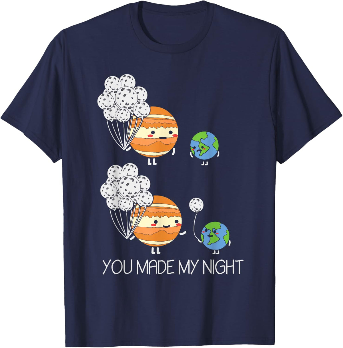 You Made My Night - Earth Jupiter Moon Balloons Astronomy T-Shirt - Navy Blue