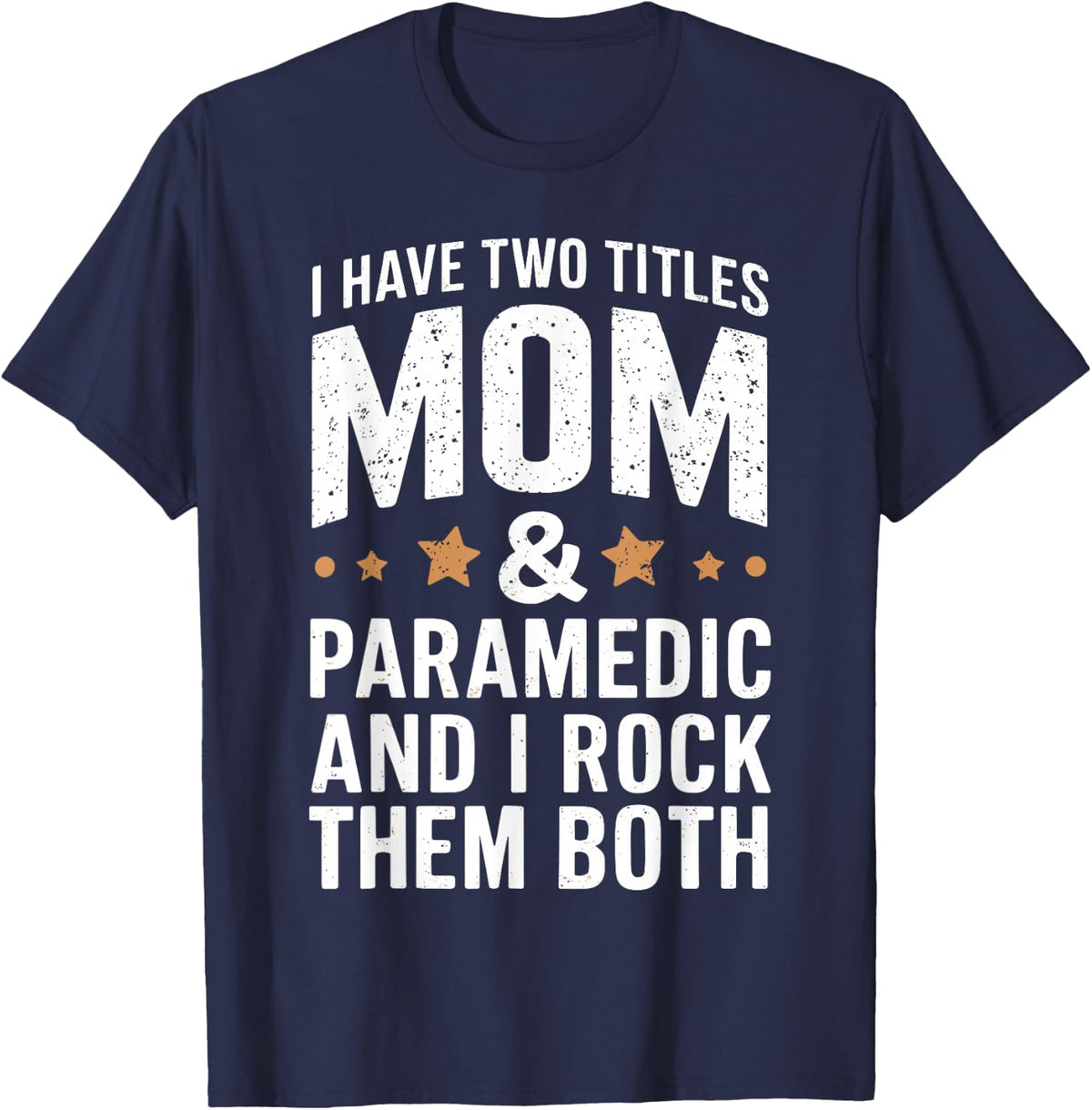 I Have Two Titles Mom Paramedic Rock T-Shirt - Navy Blue