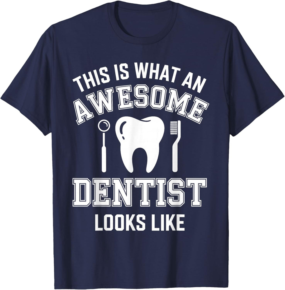 Awesome Dentist Funny Dentistry T-Shirt - Navy Blue