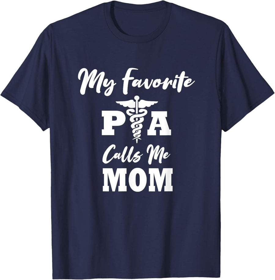 My Favorite PA (Doctor Assistant) Calls Me Mom T-Shirt - Navy Blue