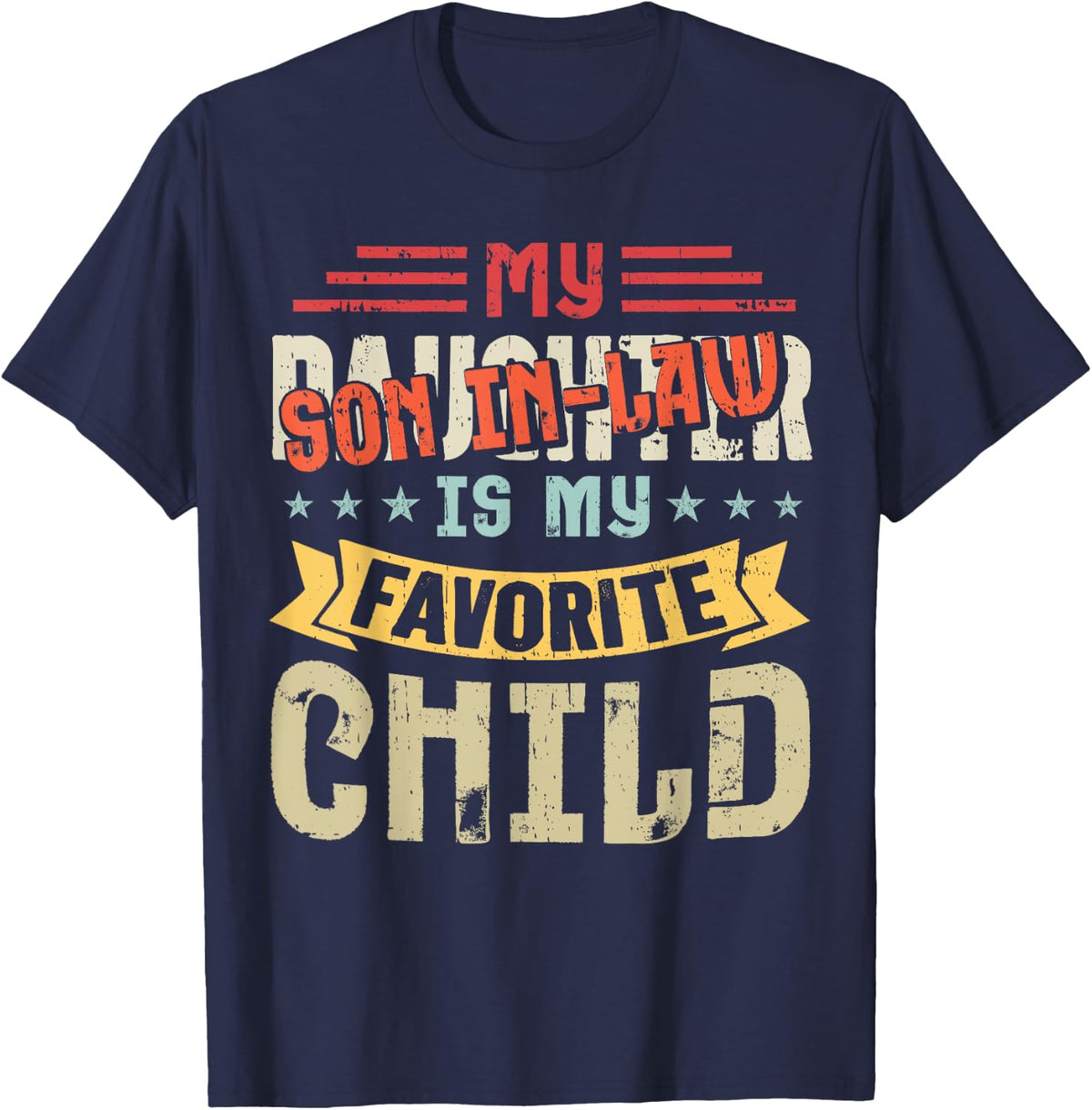 Vintage My Son In Law Is My Favorite Child Funny Fathers Day T-Shirt - Navy Blue