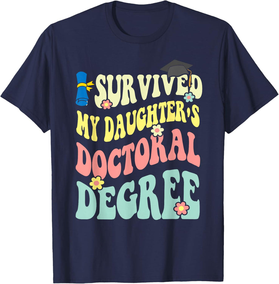 i survived my daughter's doctoral degree doctorate groovy T-Shirt - Navy Blue