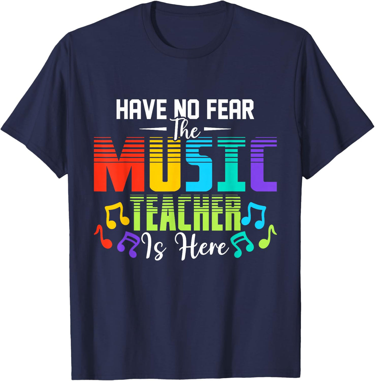 Have No Fear The Music Teacher is Here Teacher Musician T-Shirt - Navy Blue