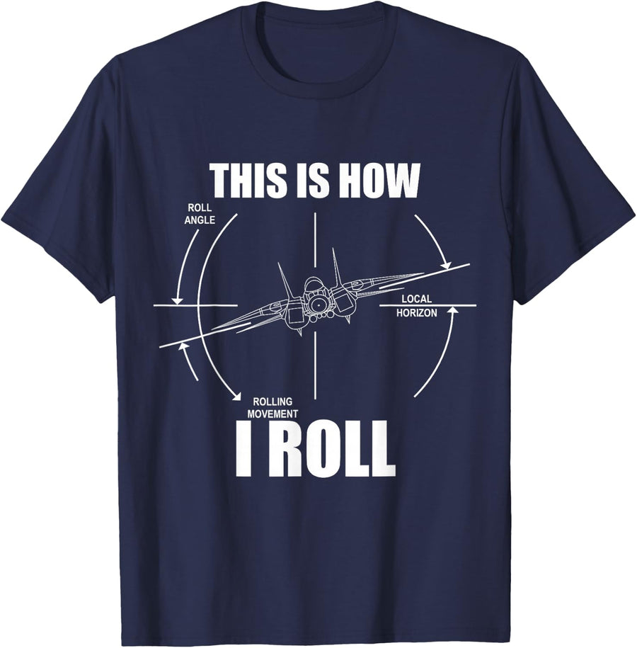 This Is How I Roll F14 Tomcat Roll Gauge Indicator Aviator T-Shirt - Navy Blue