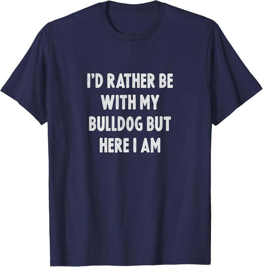 Rather Be With My Bulldog Dog Lovers Men Women Bulldog T-Shirt - Navy Blue